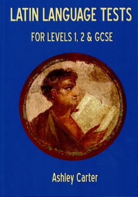 Latin Language Tests for Levels 1 and 2 and GCSE