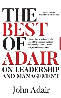 The Best of John Adair on Leadership and Management