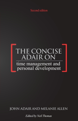 The Concise Adair on Time Management and Personal Development