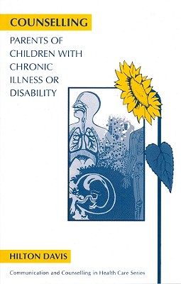 Counselling Parents of Children with Chronic Illness or Disability