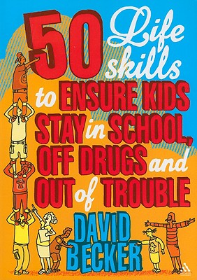 50 Life Skills to Ensure Kids Stay In School, Off Drugs and Out of Trouble