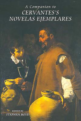 A Companion to Cervantes's Novelas Ejemplares