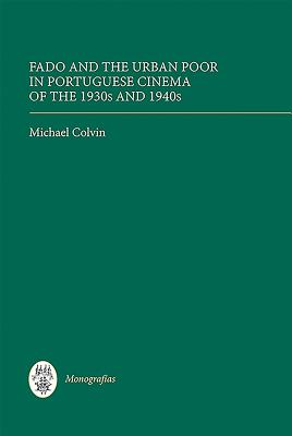 Fado and the Urban Poor in Portuguese Cinema of the 1930s and 1940s