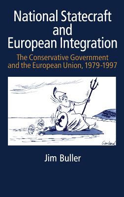 National Statecraft and European Integration, 1979-97