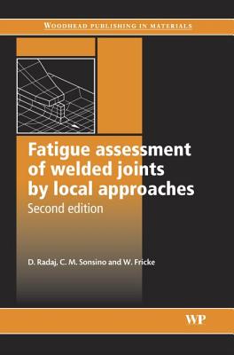 Fatigue Assessment of Welded Joints by Local Approaches