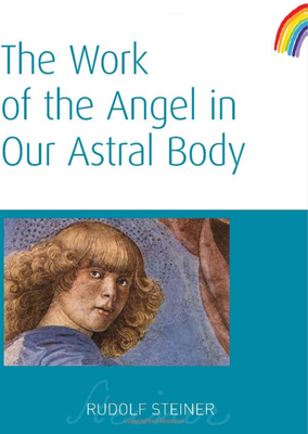 The Work of the Angel in Our Astral Body