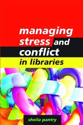 Managing Stress and Conflict in Libraries