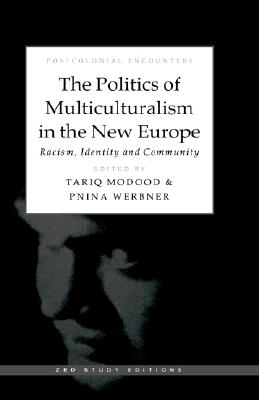 The Politics of Multiculturalism in the New Europe