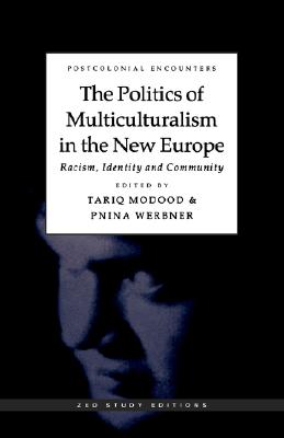 The Politics of Multiculturalism in the New Europe