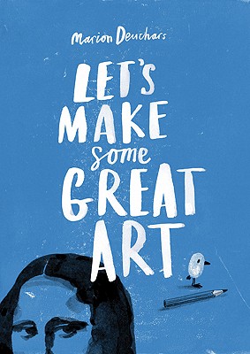 Let''s Make Some Great Art