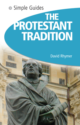 The Protestant Tradition - Simple Guides