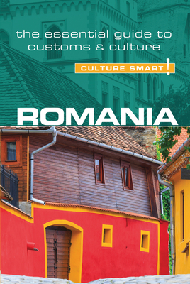 Romania - Culture Smart!