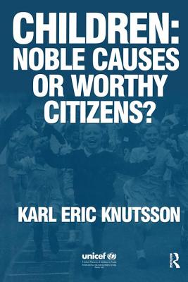 Children: Noble Causes or Worthy Citizens?