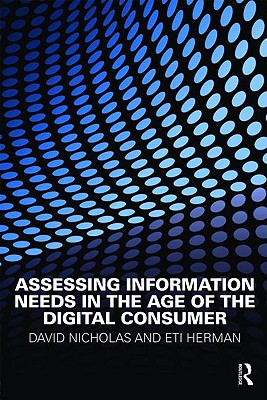 Assessing Information Needs in the Age of the Digital Consumer