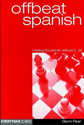 Offbeat Spanish (meeting the Spanish without 3...a6)