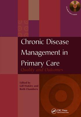 Chronic Disease Management in Primary Care: Quality And Outcomes (Book With Cd-rom)