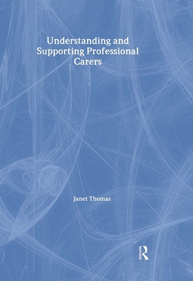 Understanding and Supporting Professional Carers