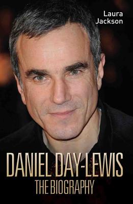 Daniel Day-Lewis -The Biography