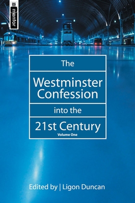 The Westminster Confession into the 21st Century