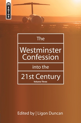 The Westminster Confession into the 21st Century