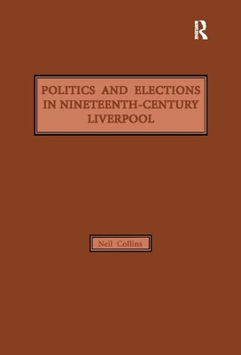 Politics and Elections in Nineteenth-Century Liverpool