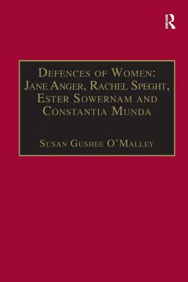 Defences of Women: Jane Anger,  Rachel Speght, Ester Sowernam and Constantia Munda