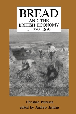 Bread and the British Economy, 1770-1870