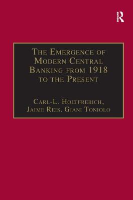 The Emergence of Modern Central Banking from 1918 to the Present