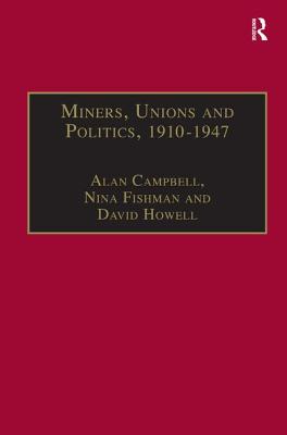 Miners, Unions and Politics, 1910-1947