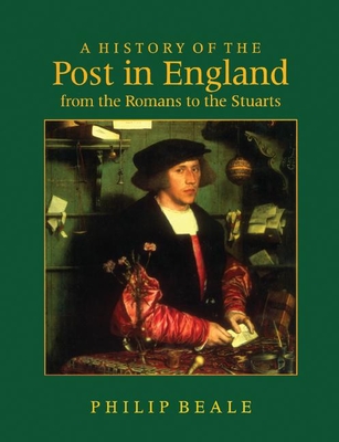A History of the Post in England from the Romans to the Stuarts