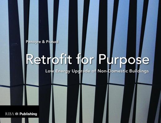 Retrofit for Purpose: Low Energy Renewal of Non-Domestic Buildings