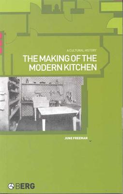 The Making of the Modern Kitchen