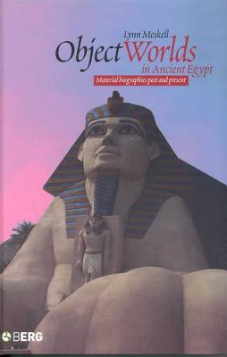 Object Worlds in Ancient Egypt