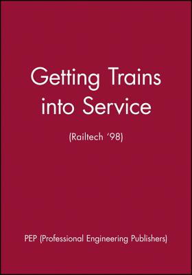 Getting Trains into Service (Railtech '98)