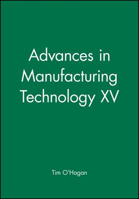 Advances in Manufacturing Technology XV