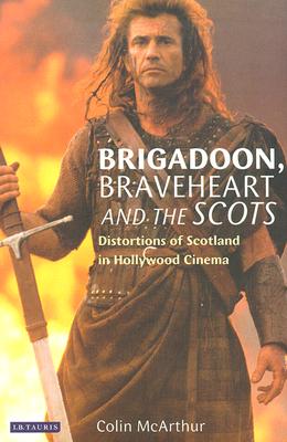 "Brigadoon", "Braveheart" and the Scots