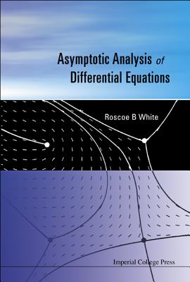 Asymptotic Analysis Of Differential Equations