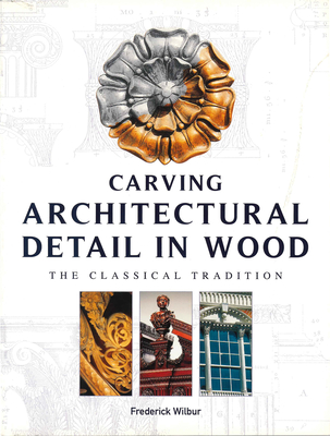 Carving Architectural Detail in Wood - Reissue