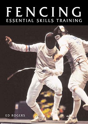 Fencing: Essential Skills Training