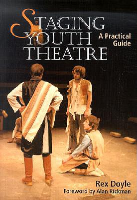 Staging Youth Theatre: a Practical Guide