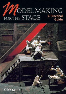 Model-making for the Stage: a Practical Guide