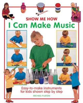 Show Me How: I Can Make Music
