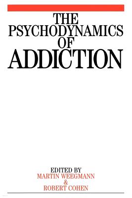 The Psychodynamics of Addiction