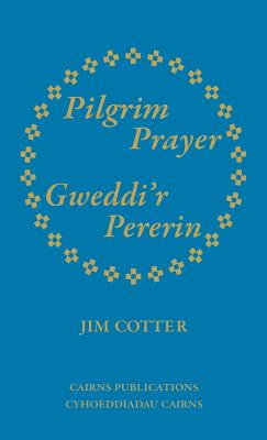 Pilgrim Prayer/Gweddi'r Pererin