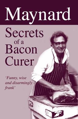 Maynard, Secrets of a Bacon Curer