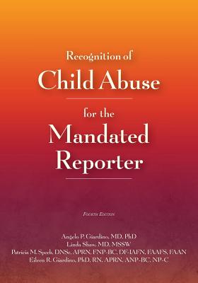 Recognition of Child Abuse for the Mandated Reporter