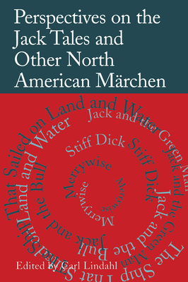 Perspectives on the Jack Tales and Other North American Marchen