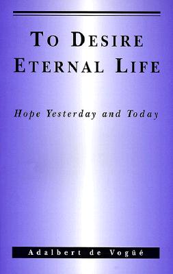 To Desire Eternal Life