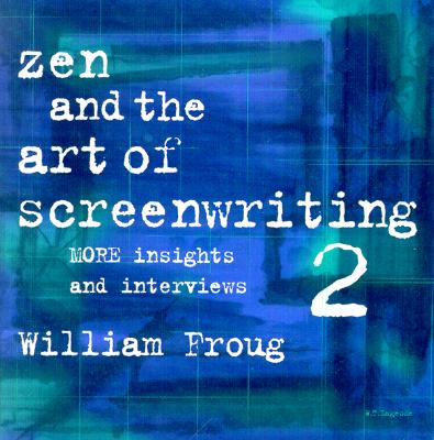 Zen & the Art of Screenwriting 2