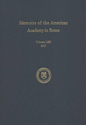 Memoirs of the American Academy in Rome, Volume 62